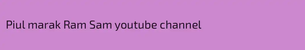 Piul marak Ram Sam youtube channel